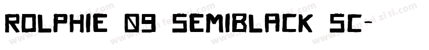 Rolphie 09 SemiBlack SC字体转换